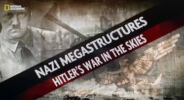 Nazi Megastructures series 6 Ep2 Hitlers war in the skies (3)